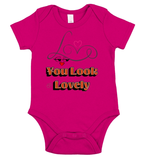 you look lovely t-shirt Short Sleeve Baby One-Piece