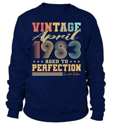 40th birthday vintage april 1983 born in 1983 Sweatshirt Unisex