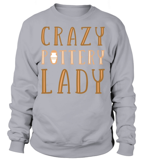 Crazy Pottery Lady Sweatshirt Unisex