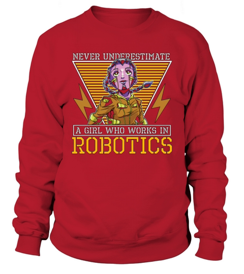 Robotics Never Underestimate A Girl Loves Computer Sweatshirt Unisex
