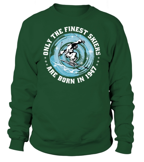 Skiers Skier Vintage born in 1947 Birthday Ski Sweatshirt Unisex