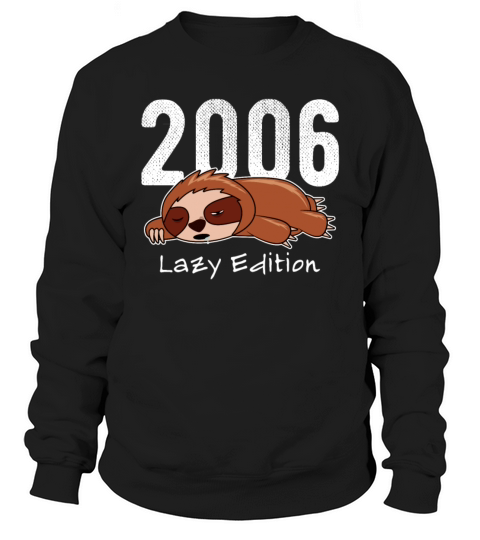 Sloth Vintage 2006 Birthday Lazy Edition Sweatshirt Unisex