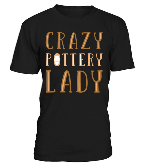 Crazy Pottery Lady T-Shirt Unisex
