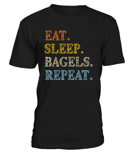 Eat Sleep Bagels Repeat Retro Text T-Shirt Unisex