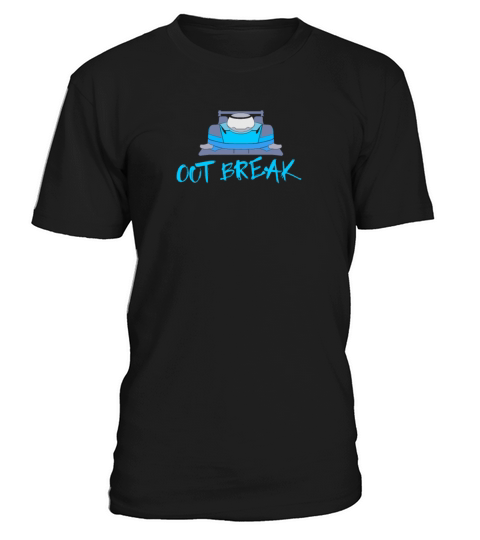 Out Break Racecar Design for Sportscar Lovers T-Shirt Unisex