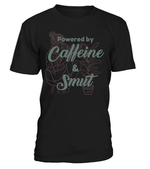 Powered by Caffeine and Smut T-Shirt Unisex