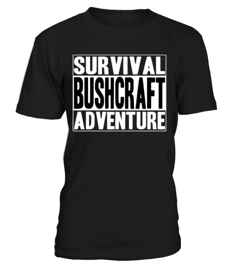 Survival Bushcraft Forest Saying Outdoor T-Shirt Unisex