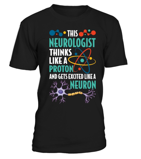 Thinks Like A Proton Funny Neurologist T-Shirt Unisex