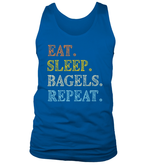 Eat Sleep Bagels Repeat Retro Text Tank Top Unisex