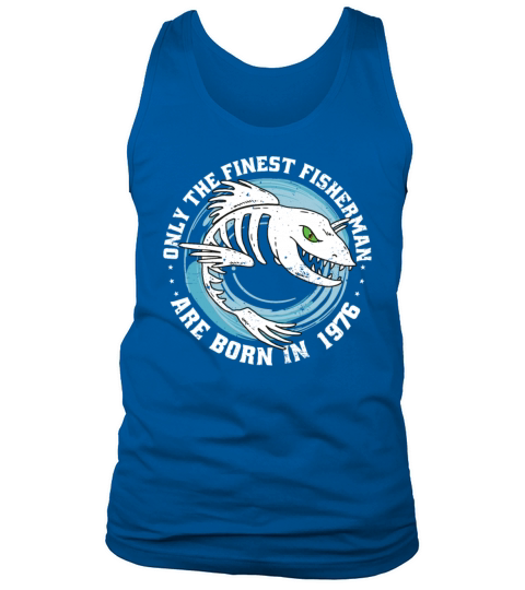 Fishermen Vintage born 1976 Birthday funny sayings Tank Top Unisex