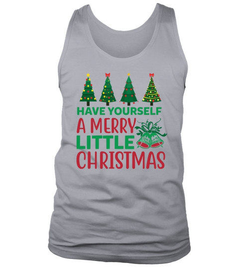 Have yourself a Merry Little Christmas Tank Top Unisex