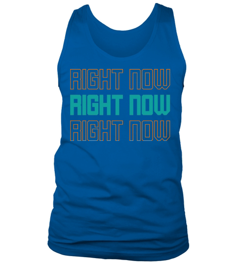 right now new design Tank Top Unisex