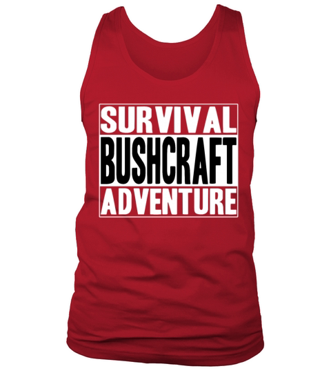 Survival Bushcraft Forest Saying Outdoor Tank Top Unisex