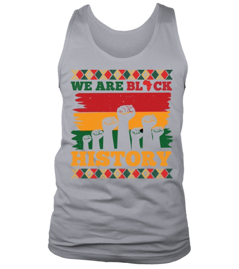 We Are Black History Celebrated Black History Tank Top Unisex
