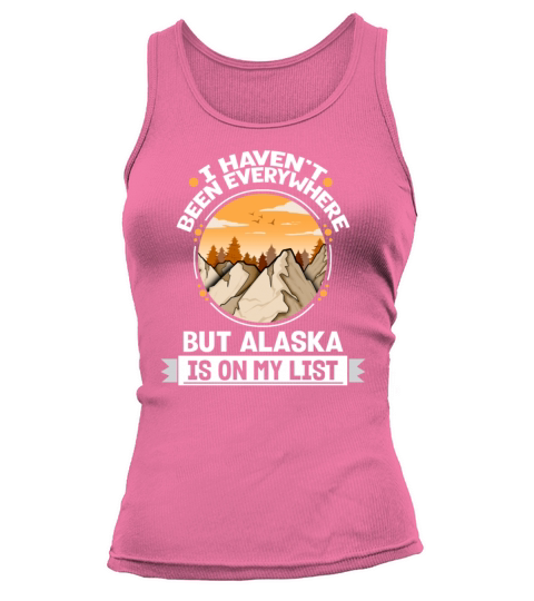 Alaska Is On My List Mountain Hiking Summit Hiker Tank top Woman