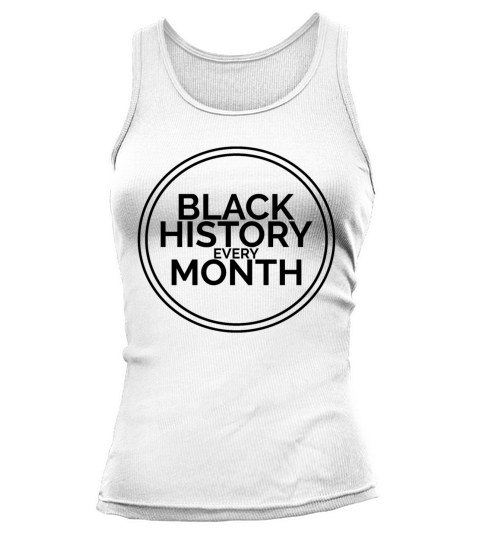 Black History Every Month Tank top Woman