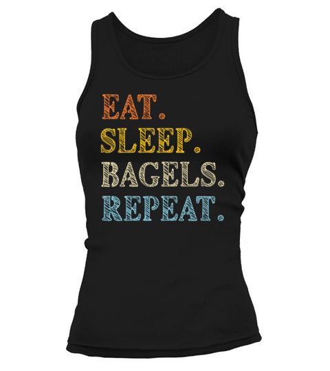 Eat Sleep Bagels Repeat Retro Text Tank top Woman