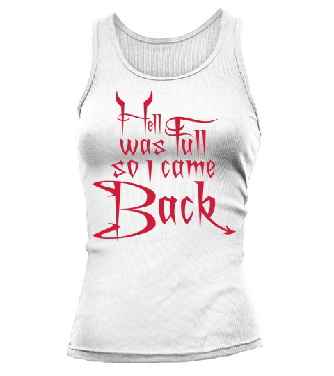 hell was full quote Tank top Woman