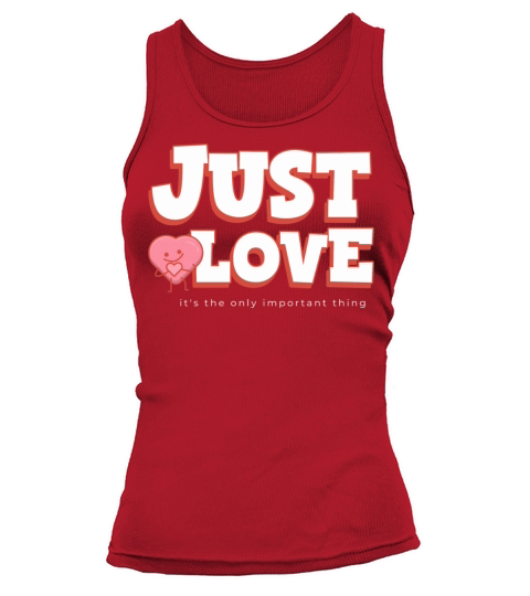 Just Love T-shirt for Valentines Day Tank top Woman