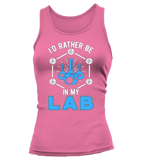 Lab Tech Id Rather Be In My Lab Laboratory Tank top Woman