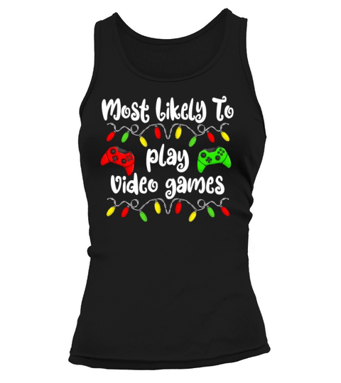 Most Likely To Christmas Play Video Games Family Tank top Woman