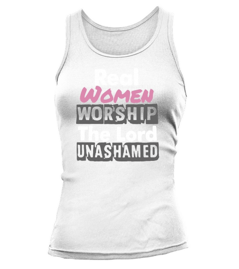 Real women worship the lord unashamed new Tank top Woman