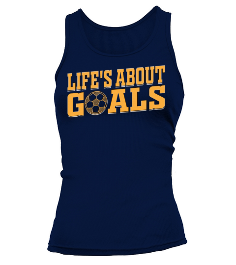 Soccer Lover Soccer Player - Lifes About Goals Tank top Woman