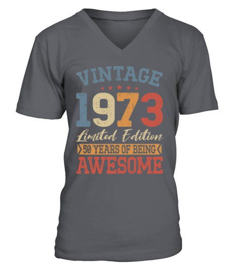 50th birthday vintage 1973 50 years being awesome V-Neck T-shirt