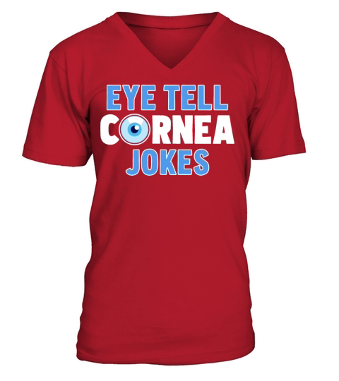 Funny Ophthalmologist Eye Tell Cornea Jokes V-Neck T-shirt