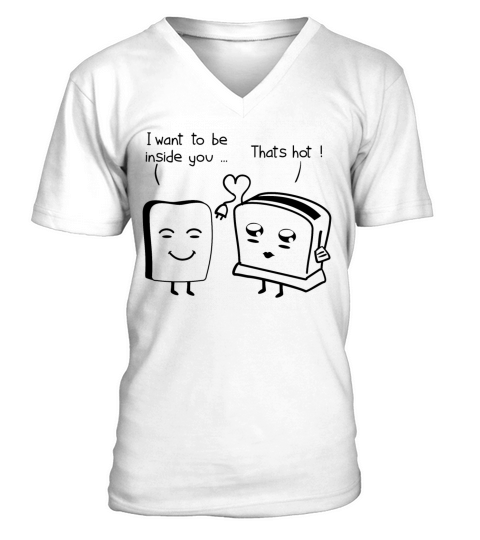 Inside You Hot Sex Toaster Toast Bread Dirty Talk V-Neck T-shirt