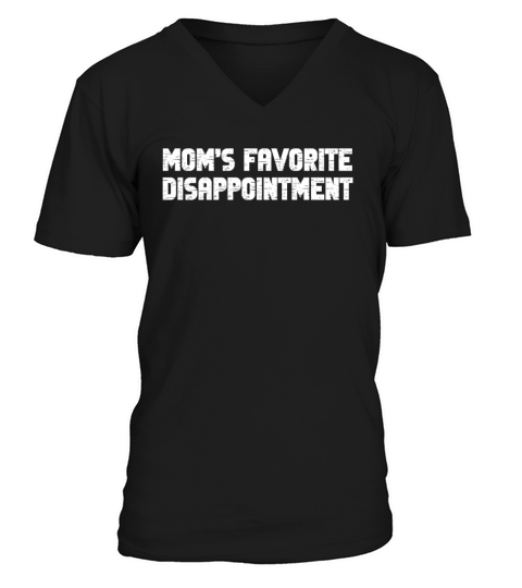 Moms Favorite Disappointment Mom Life Mama Mother V-Neck T-shirt