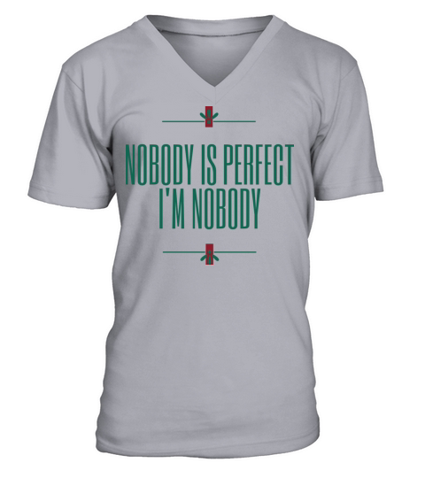 NOBODY IS PERFECT IM NOBODY V-Neck T-shirt