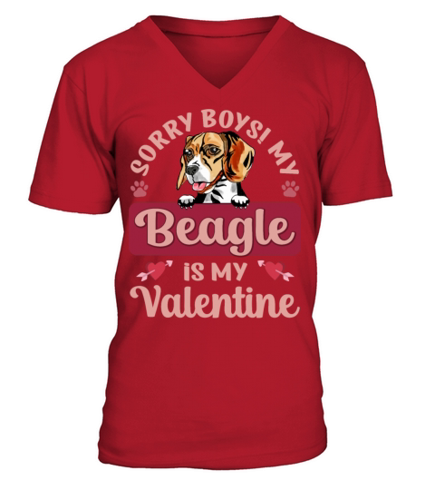 Sorry Boys My Beagle Is My Valentine V-Neck T-shirt