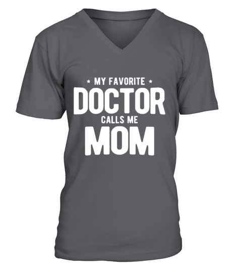 Womens My Favorite Doctor Calls Me Mom PhD V-Neck T-shirt