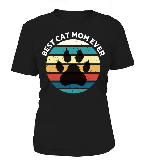 Best Cat Mom Ever - Cat Retro Vintage Women's T-Shirt