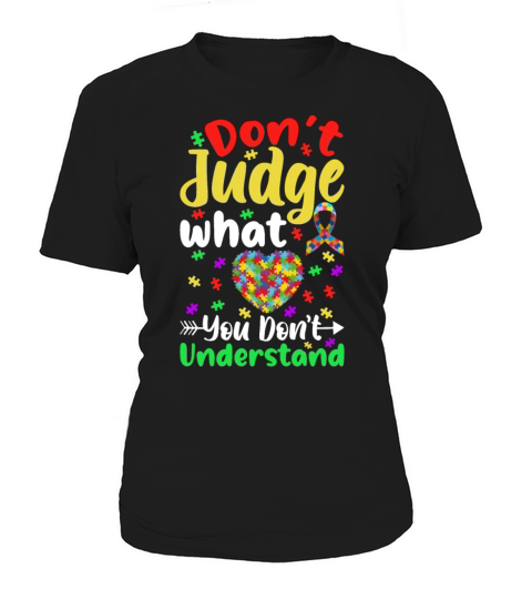 Dont Judge What You Dont Understand Autism Aware Women's T-Shirt