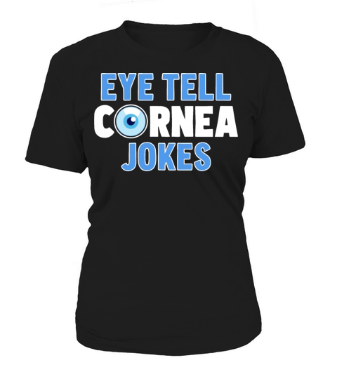 Funny Ophthalmologist Eye Tell Cornea Jokes Women's T-Shirt