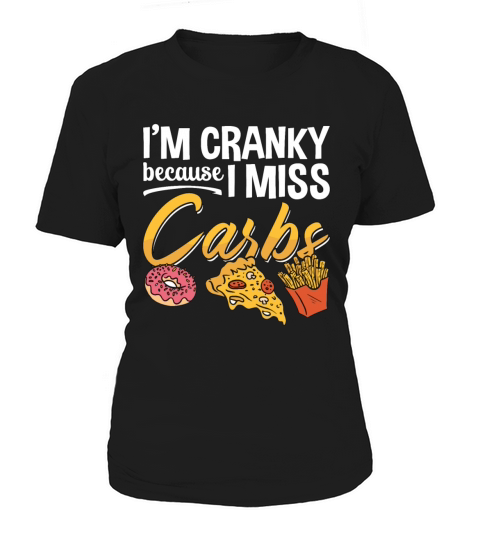 Low Carb Diet Im Cranky Because Healthy Lifestyle Women's T-Shirt
