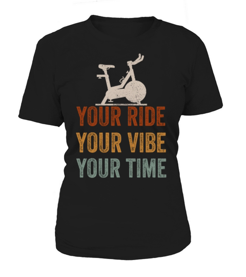 Your Ride Your Vibe Your Time Motivational Gym Women's T-Shirt
