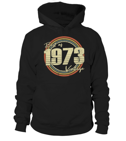 50th birthday vintage 1973 best of 1973 Hoodie Unisex