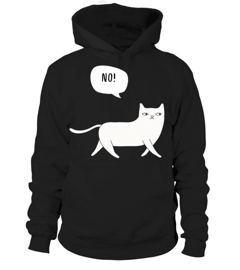 Cat Says No Hoodie Unisex