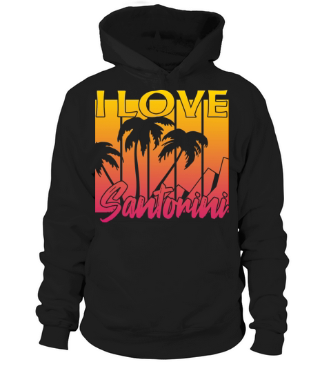 I love Santorini Hoodie Unisex