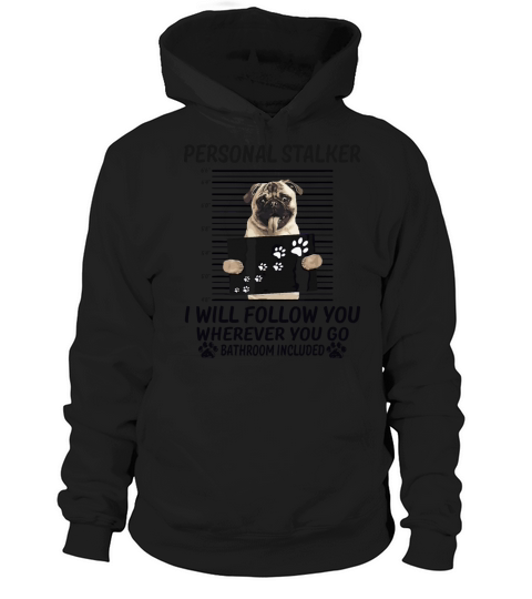 I Will Follow You Funny Pug Lovers Hoodie Unisex