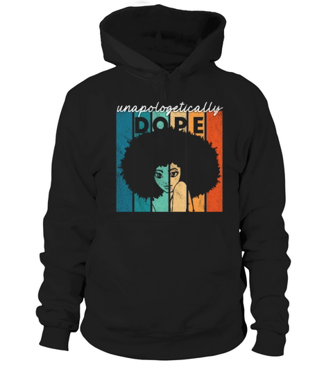 Unapologetically Dope Black History Month African Hoodie Unisex