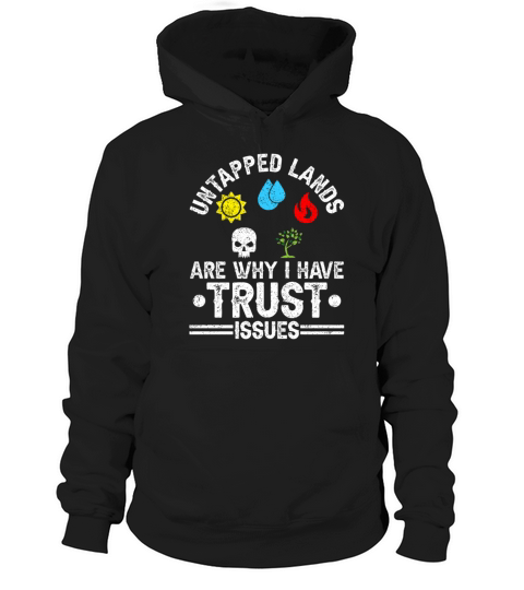 Untapped Lands Trust Issues Funny Magic Geek TCG Hoodie Unisex