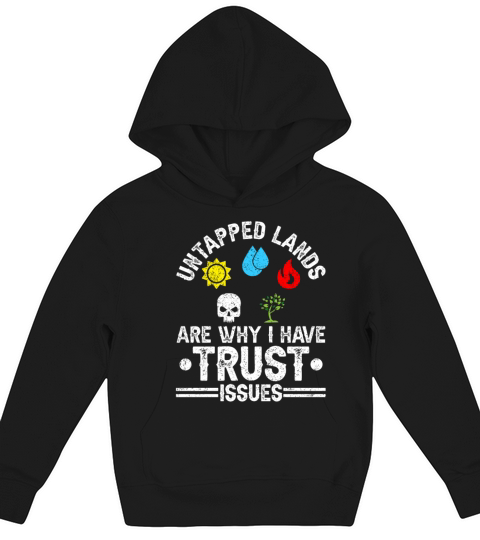 Untapped Lands Trust Issues Funny Magic Geek TCG Kids Hoodie