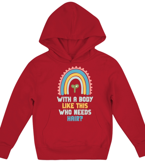 With A Body Like This Who Needs Hair Kids Hoodie