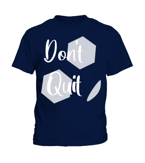 Don t Quit Kids T-Shirt