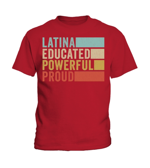 Latina Educated Powerful Proud Kids T-Shirt