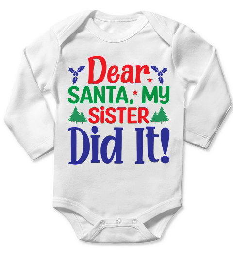 Dear Santa My Sister Did It Merry Christmas Long Sleeve Baby One-Piece